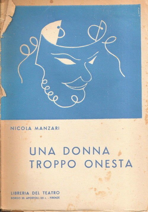 Una donna troppo onesta. Commedia in tre atti - Nicola …