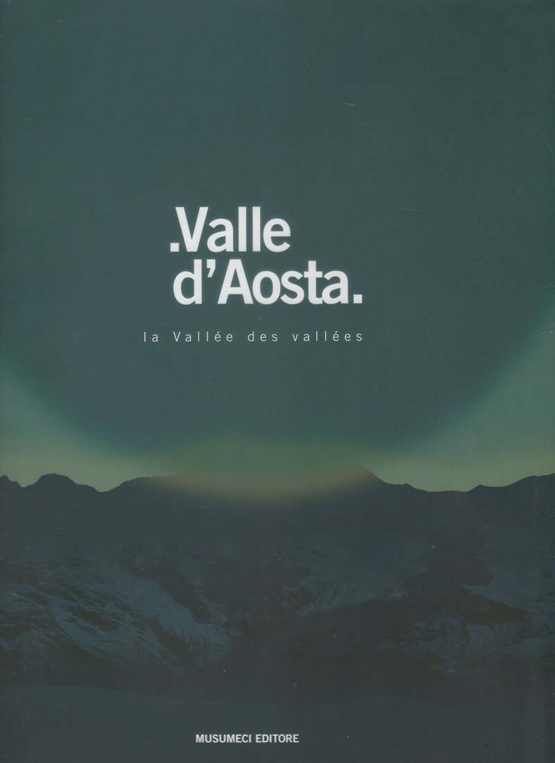Valle d'Aosta - La Vallées des vallées