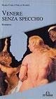 Venere senza specchio - M. Carla Forlai Scarfò