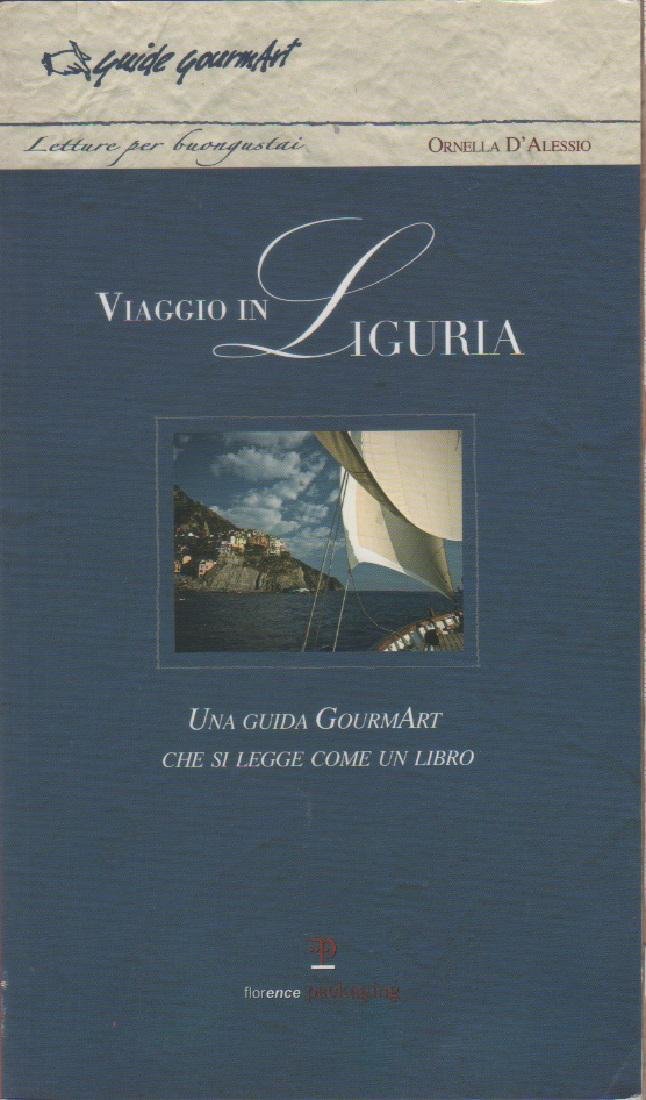 Viaggio in Liguria. Una guida GourmArt che si legge come …