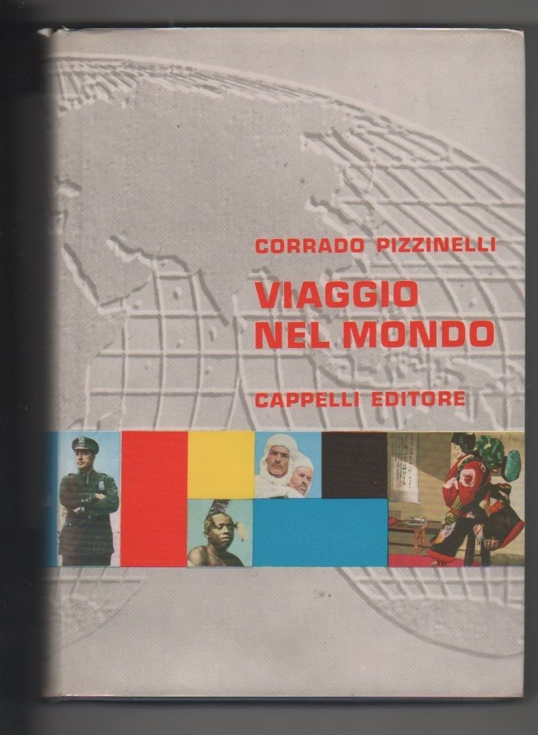 Viaggio nel mondo - Corrado Pizzinelli