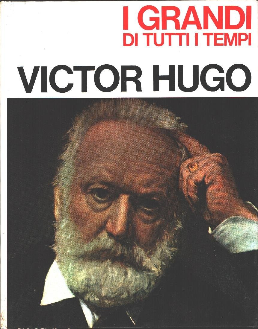 Victor Hugo. Collana I grandi di tutti i tempi - …