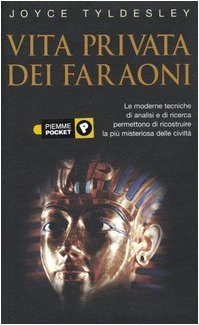 Vita privata dei faraoni - Joyce Tyldesley