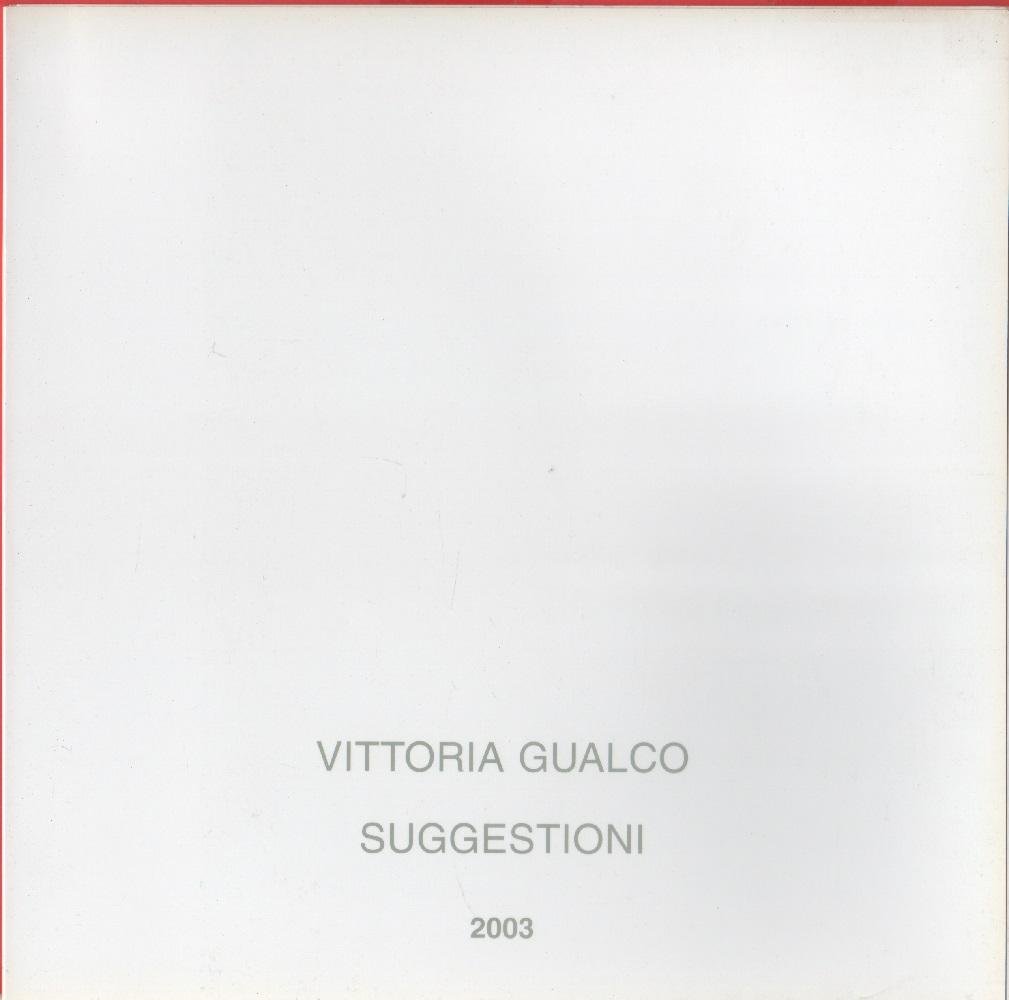 Vittoria Gualco. Suggestioni 2003