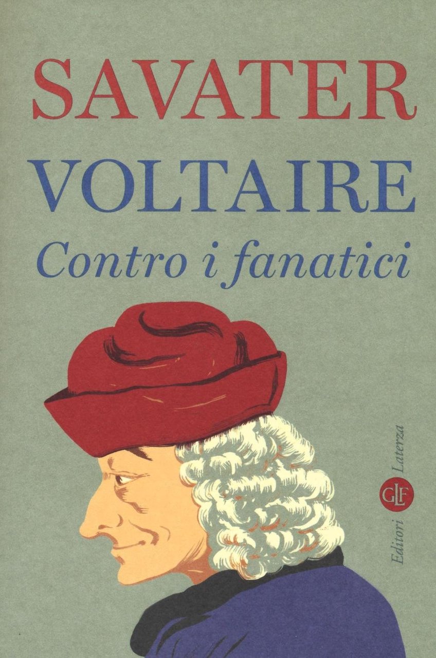 Voltaire. Contro i fanatici - Fernando Savater