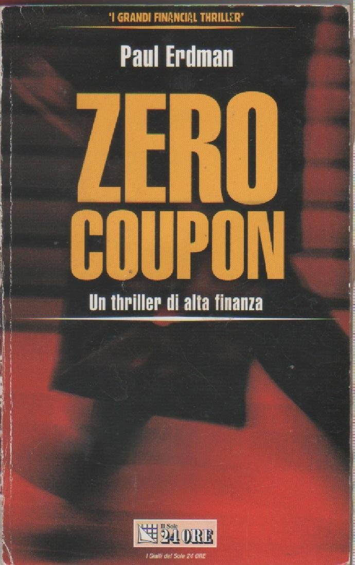 Zero coupon. Un thriller di alta finanza- Paul E. Erdman | Immagine principale
