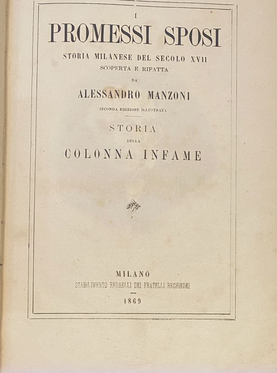 Alessandro Manzoni. Promessi Sposi. Storia milanese del secolo XVII scoperta …
