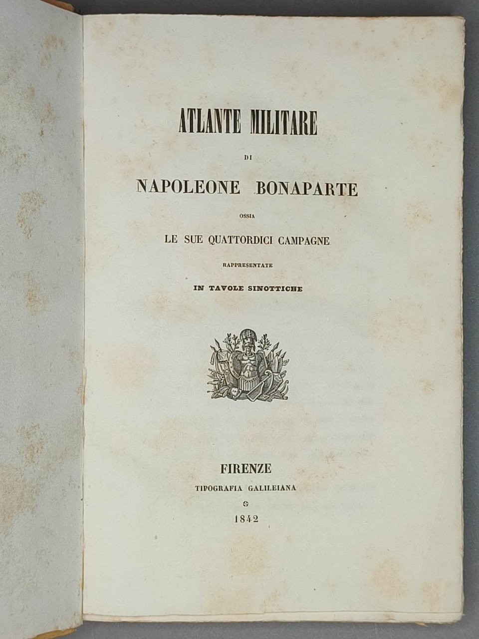 Atlante militare di Napoleone Bonaparte ossia le sue quattordici campagne …