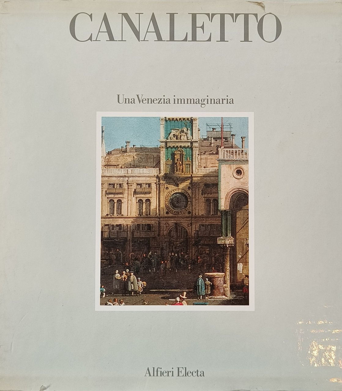 Canaletto. Una Venezia immaginaria