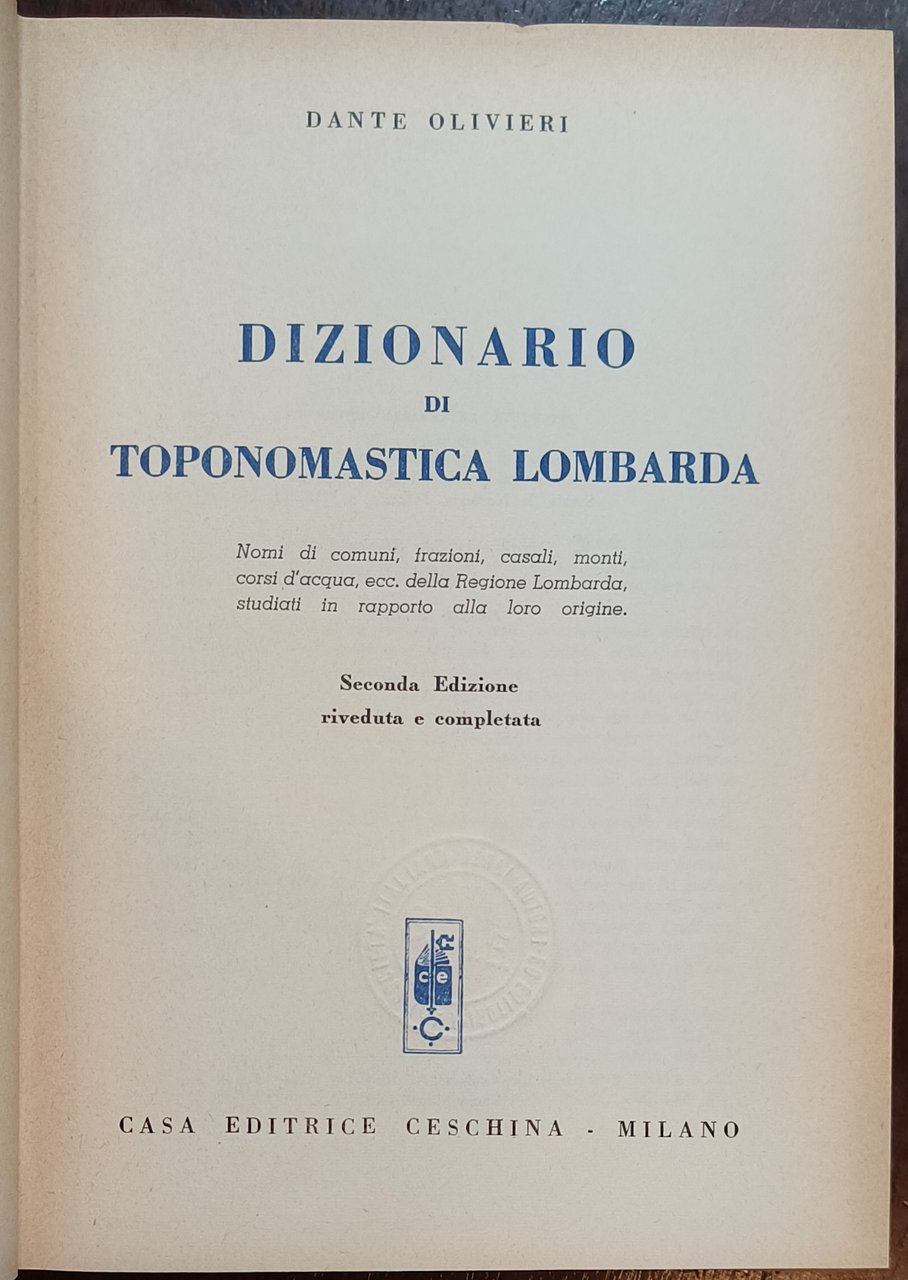 Dizionario di toponomastica lombarda. Nomi comuni, frazioni, casali, monti, corsi …