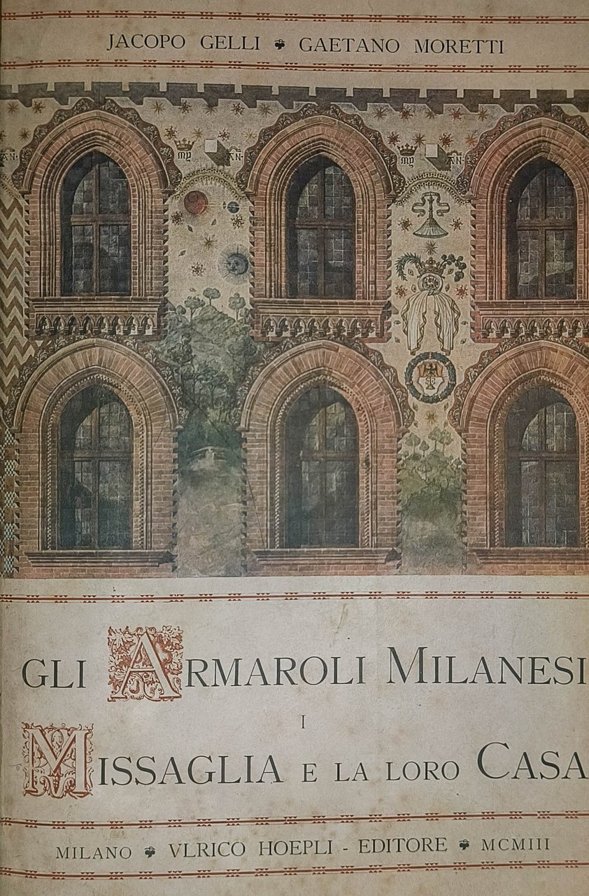 Gli Armaroli Milanesi. I Missaglia e la loro casa