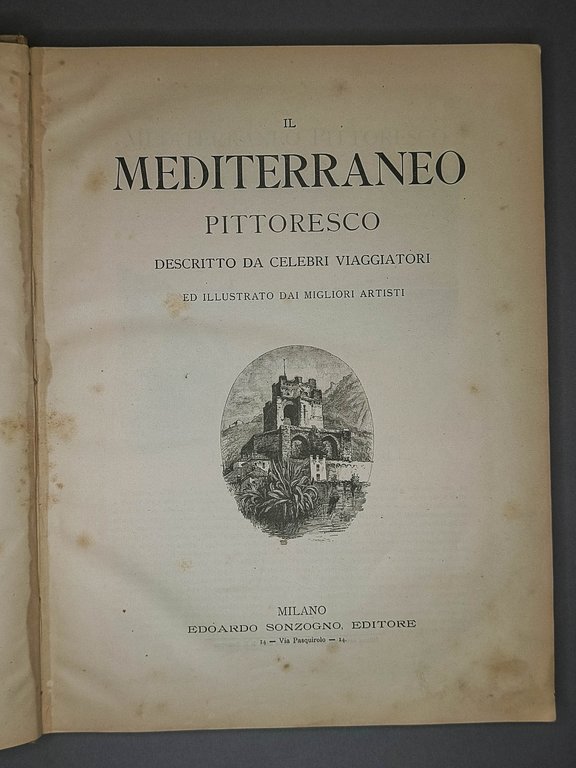 Il Mediterraneo pittoresco descritto da celebri viaggiatori ed illustrato dai …