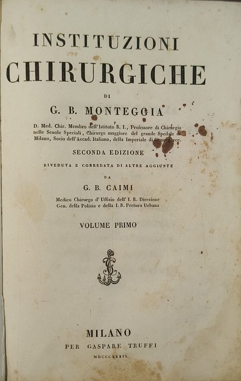 Istituzioni chirurgiche di G. B. Monteggia. Seconda edizione riveduta e …