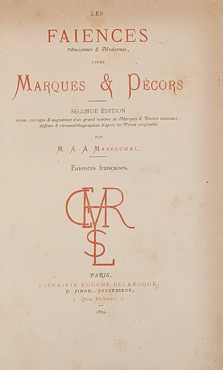 Les Faïences anciennes et modernes, leurs Marques et Décors