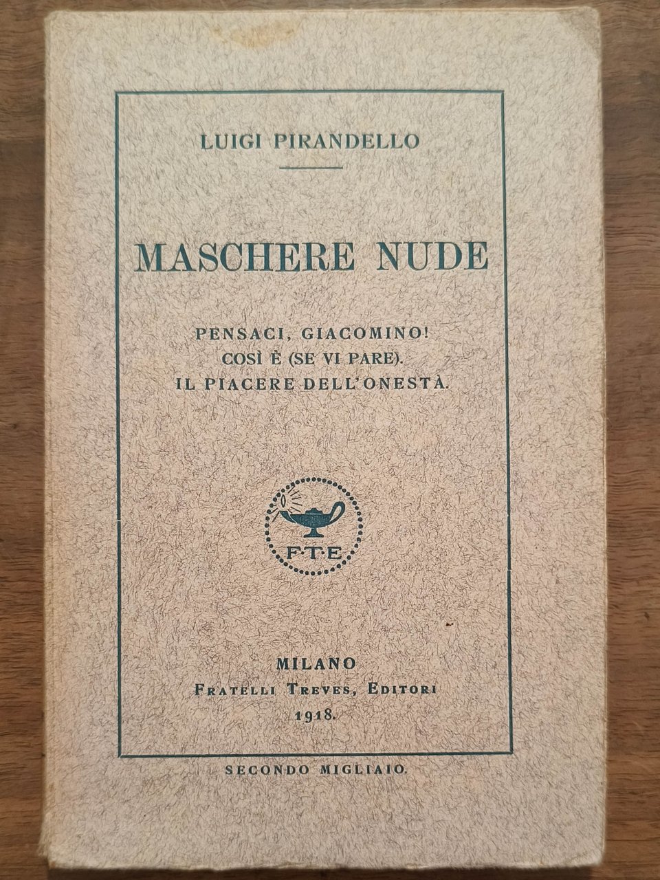 Maschere nude. Pensaci giacomino!; Così è (se vi pare); Il …