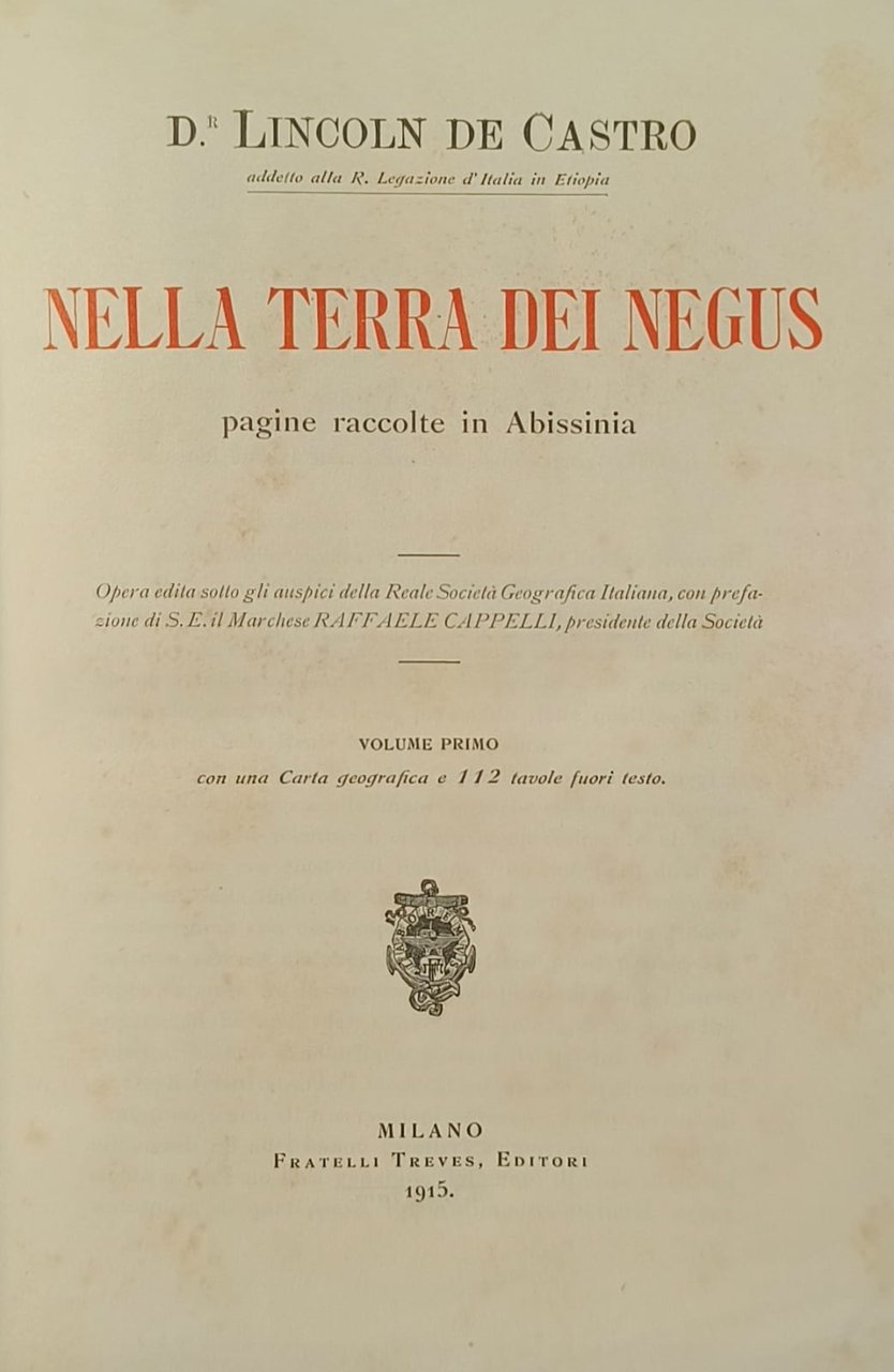 Nella terra dei Negus. Pagine raccolte in Abissinia. Voll. I …