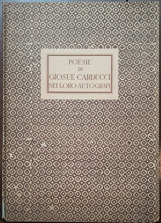 Poesie di Giosuè Carducci nei loro autografi