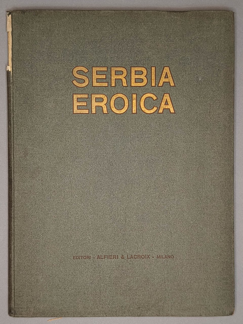 Serbia eroica. Impressioni pittoriche della ritirata dell'esercito serbo sull'Adriatico