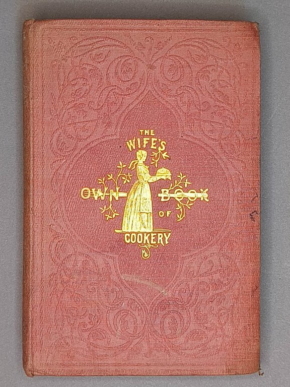 The Wife's Own Book of Cookery