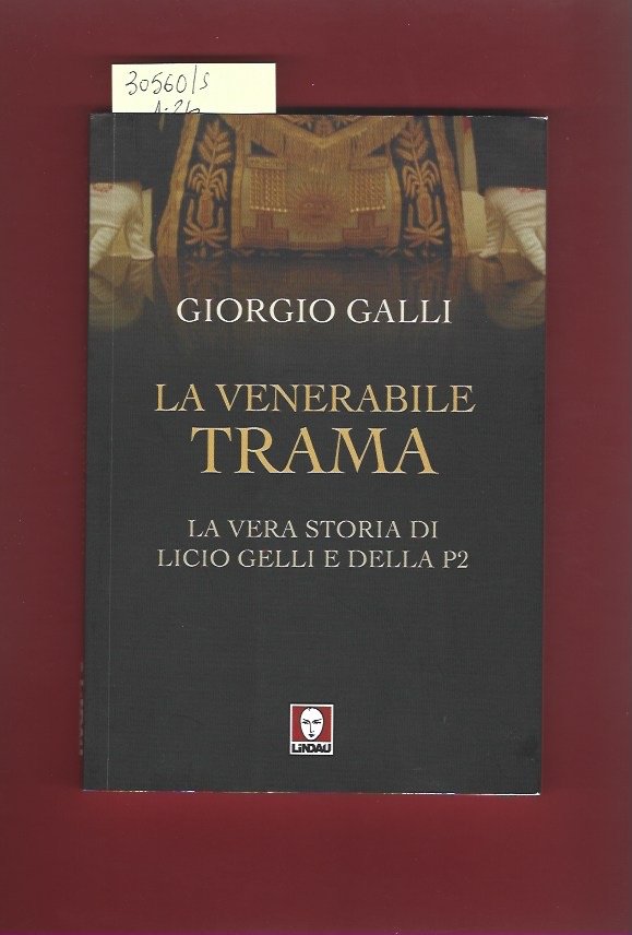 La venerabile trama. La vera storia di Licio Gelli e …