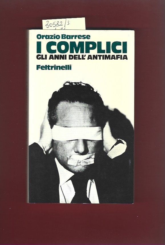 I complici. Gli anni dell'antimafia