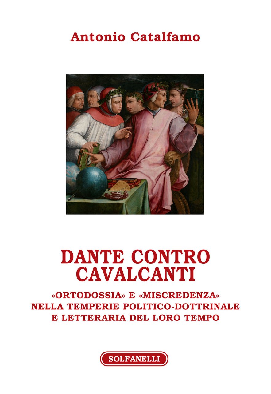 Dante contro Cavalcanti. «Ortodossia» e «miscredenza» nella temperie politico-dottrinale e …