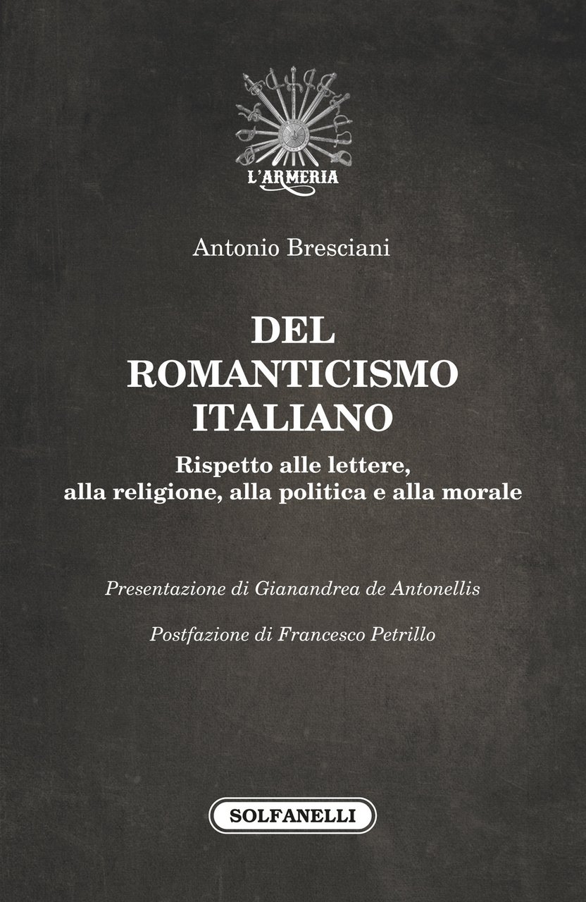 Del romanticismo italiano. Rispetto alle lettere, alla religione, alla politica …