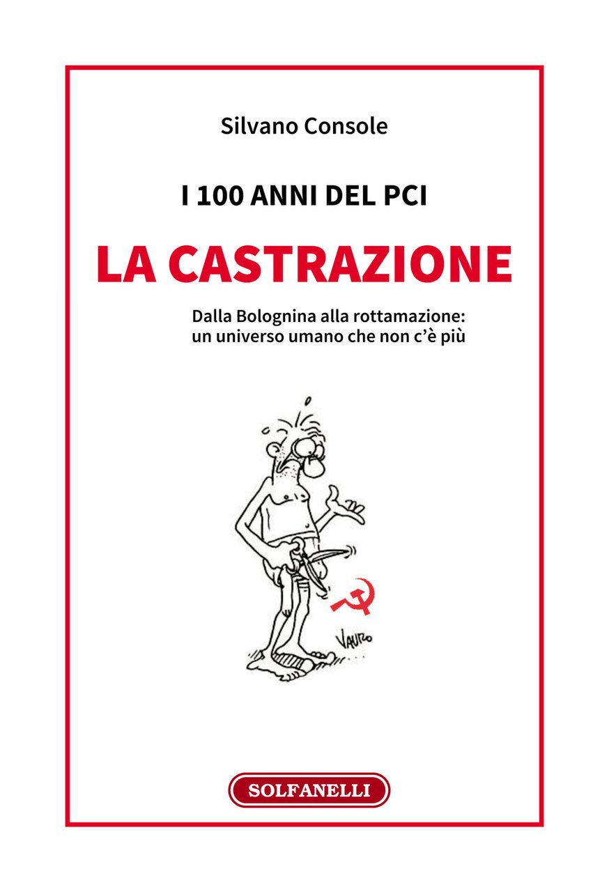 I 100 anni del PCI: la castrazione. Dalla Bolognina alla …