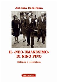 Il «neo-umanesimo» di Nino Pino. Scienza e letteratura