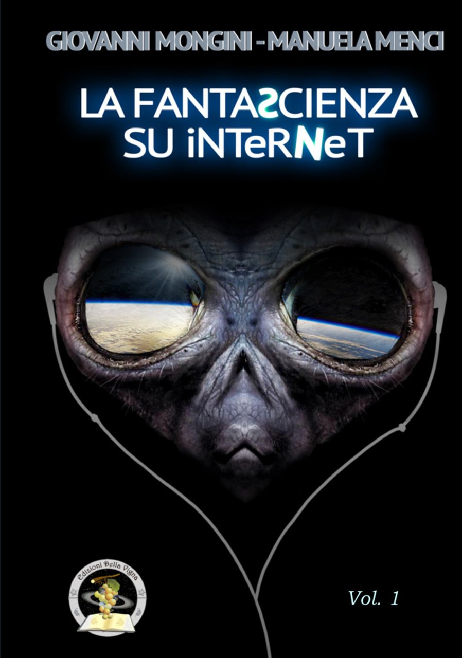La fantascienza su Internet. Vol. 1: A-K