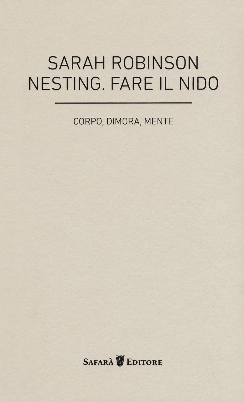 Nesting. Fare il nido. Corpo, dimora, mente