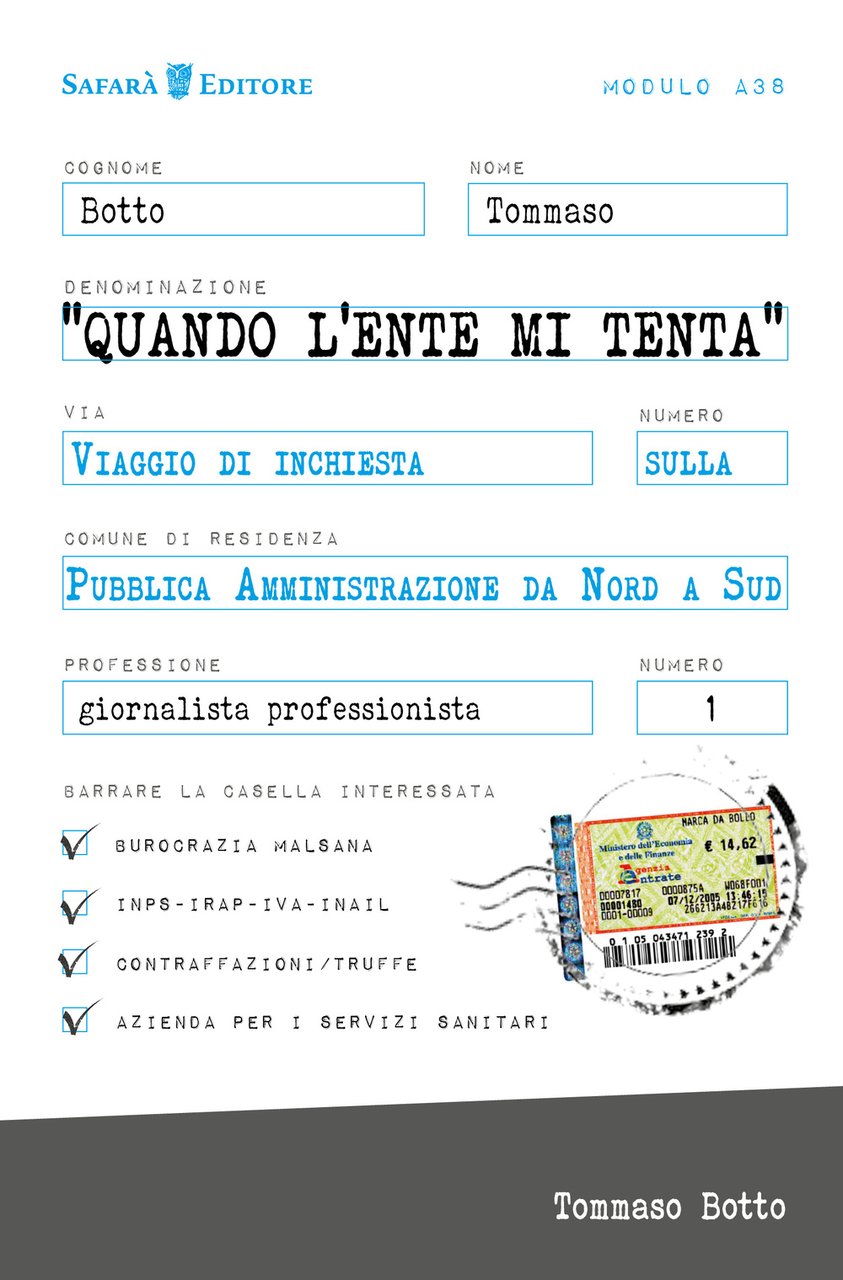 Quando l'Ente mi tenta. Viaggio inchiesta sulla Pubblica Amministrazione da …