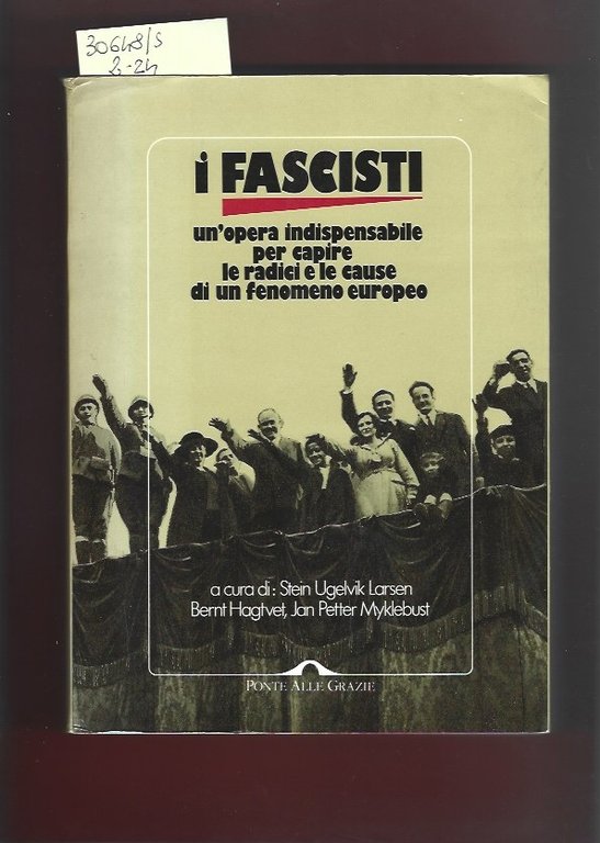 I fascisti. Le radici e le cause di un fenomeno europeo