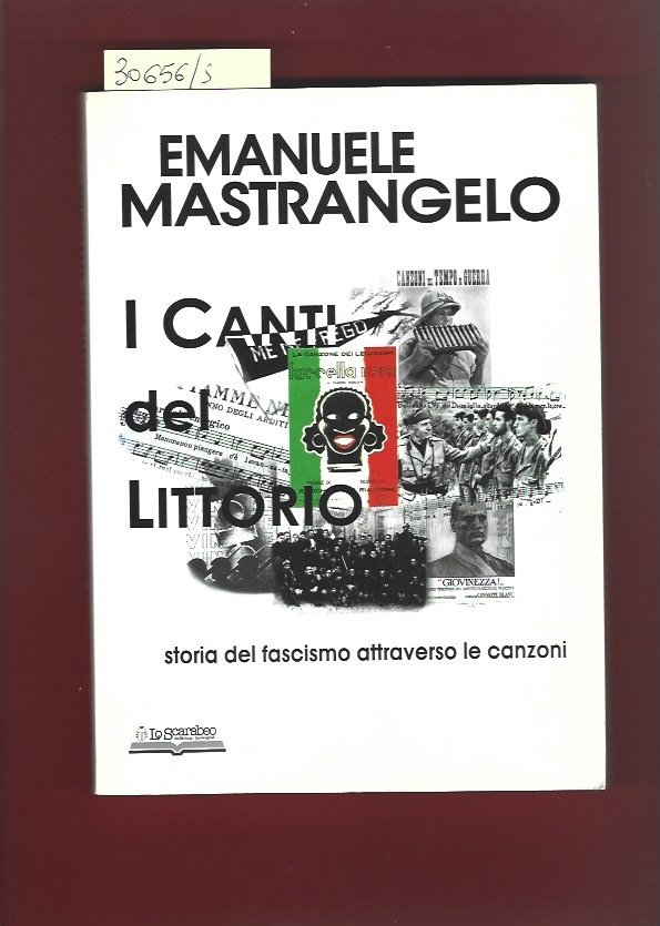 I canti del Littorio. Storia del fascismo attraverso le canzoni