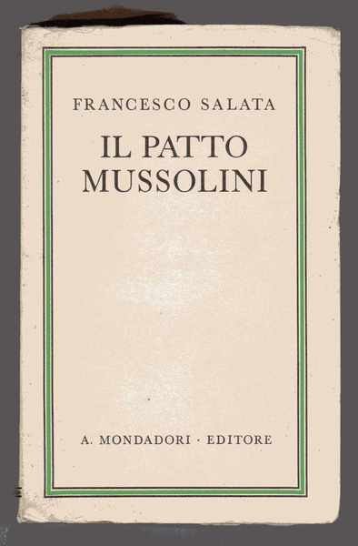 Il patto Mussolini - Storia di un piano politico e …