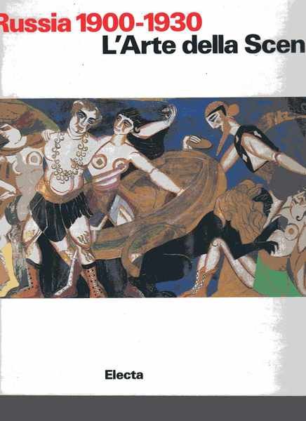 Russia 1900-1930 L'arte della scena