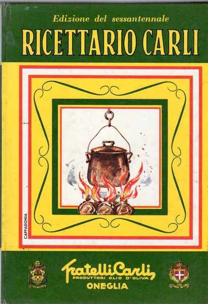 Ricettario Carli Edizione del Sessantennale 1911-1971 - Manuale di igiene …