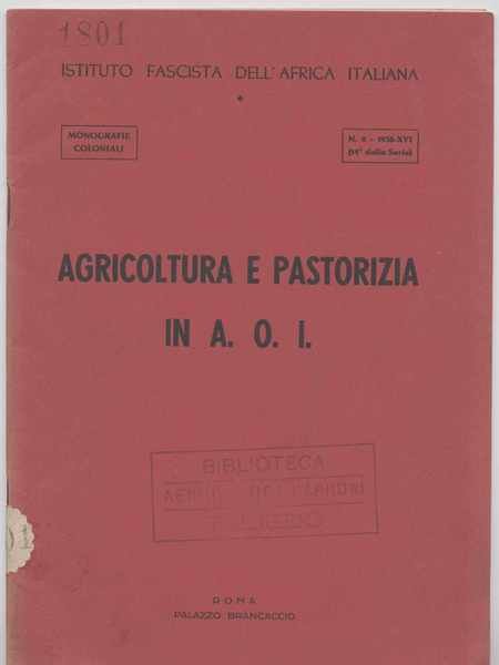 Agricoltura e pastorizia in A. O. I. - Monografie coloniali …