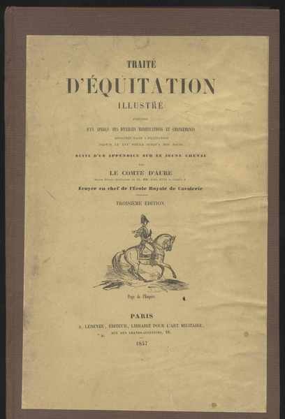 Traité d'équitation illustré précédé d'un apercu des diverses modifications et …