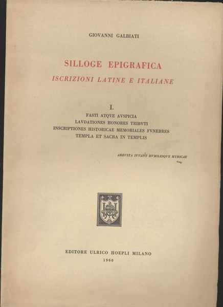 Silloge epigrafica iscrizioni latine e italiane - Voll. I, II, …