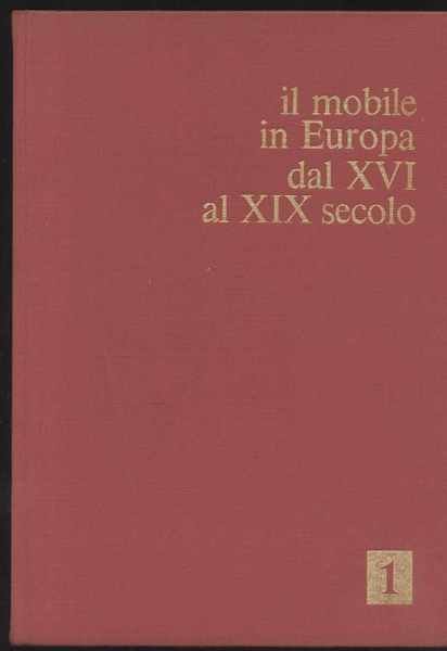 Il mobile in Europa dal XVI al XIX secolo - …