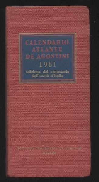 Calendario Atlante De Agostini 1961 - Edizione del centenario dell'unità …