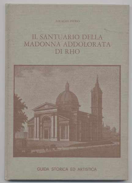 Il santuario della Madonna addolorata di Rho - Guida storica …