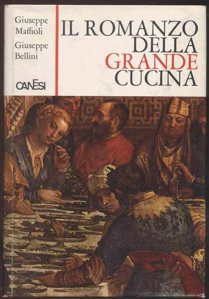 Il romanzo della grande cucina (dai primordi della storia dell'uomo …