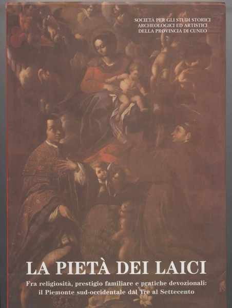 La pietà dei laici - Fra religiosità, prestigio familiare e …