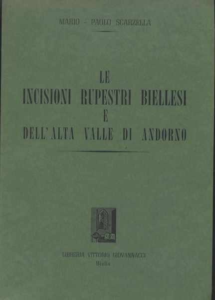 Le incisioni rupestri biellesi e dell'alta valle di Andorno