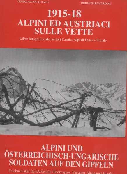 1915-18 Alpini e austriaci sulle vette Libro fotografico dei settori …