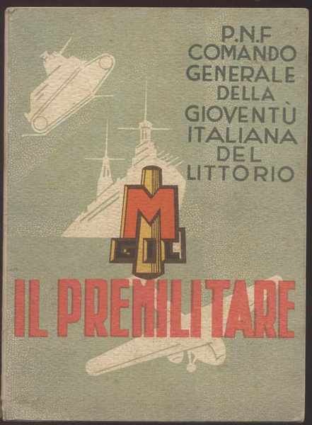 Il premilitare - Comando generale della gioventù italiana del littorio