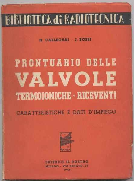 Prontuario delle valvole termoioniche riceventi caratteristiche e dati d'impiego