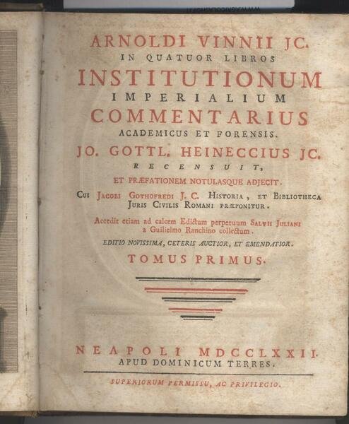 Arnoldi Vinninii Jc in quatuor libros institutionum imperialium commentarius - …